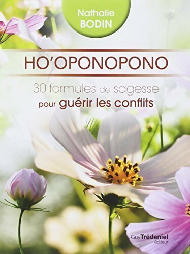 Livrenpoche : Ho'oponopono. 30 formules de sagesse pour guérir les conflits - Nathalie Bodin - Livre