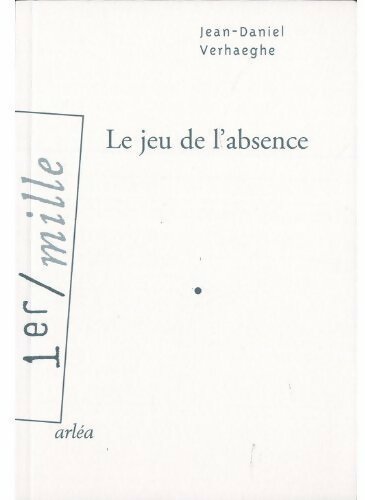 Le jeu de l'absence - Jean-Daniel Verhaeghe - Livre