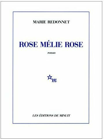 Rose Mélie Rose - Marie Redonnet -  Minuit GF - Livre