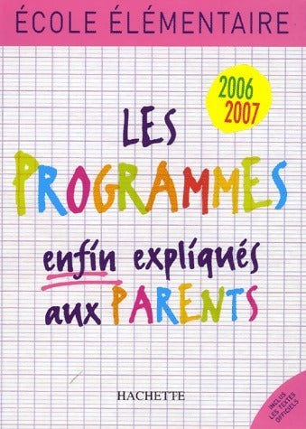 Livrenpoche : Ecole élémentaire. Les programmes enfin expliqués aux parents 2006-2007 - Régine Quéva - Livre