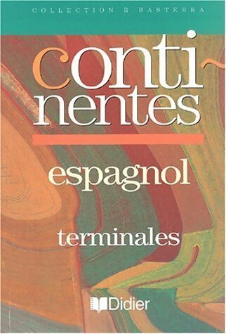 Continentes Espagnol Terminales - Patrick Lissorgues -  R. Basterra - Livre