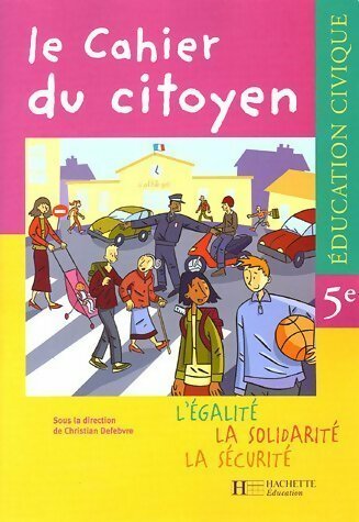 Livrenpoche : Education civique 5e. Le cahier du citoyen - Christian Defebvre - Livre