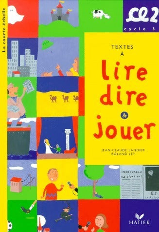 Textes à lire dire et jouer CE2 - Jean-Claude Landier ; Roland Ley -  Hatier GF - Livre