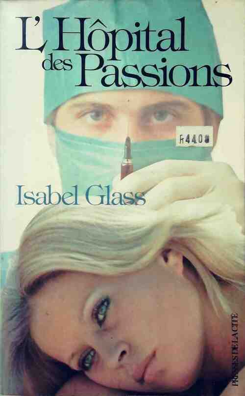 Livrenpoche : L'hôpital des passions - Isabel Glass - Livre