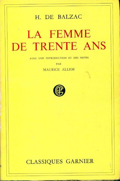 La femme de trente ans - Honoré De Balzac -  Classiques Garnier - Livre