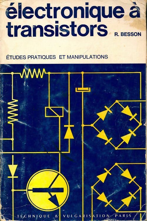 Electronique à transistors - R. Besson -  Technique & Vulgarisation - Livre