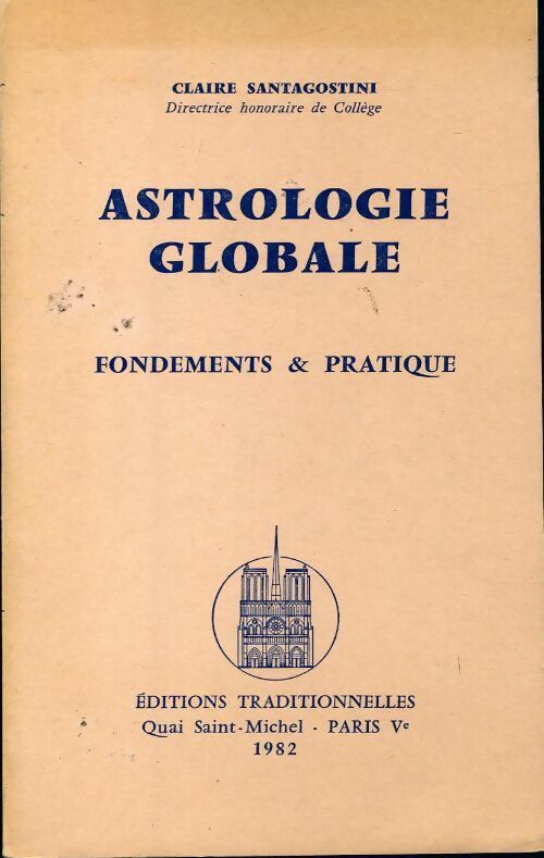 Astrologie globale. Fondements & pratique - Claire Santagostini -  Traditionnelles GF - Livre