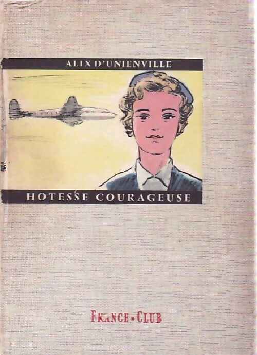 Livrenpoche : Hotesse courageuse - Alix D'Unienville - Livre