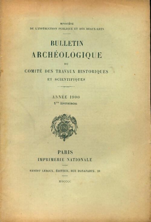 Livrenpoche : Bulletin archéologique du comité des travaux historiques et scientifiques année 1900 1ère livraison - Collectif - Livre
