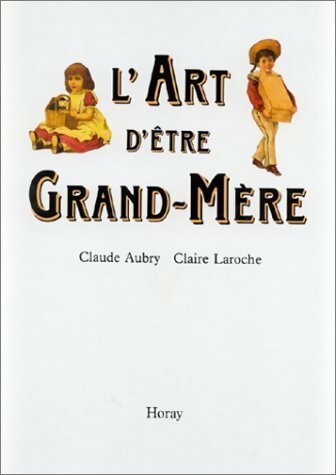 Livrenpoche : L'art d'être grand-mère - Claude Aubry, Claire Laroche - Livre