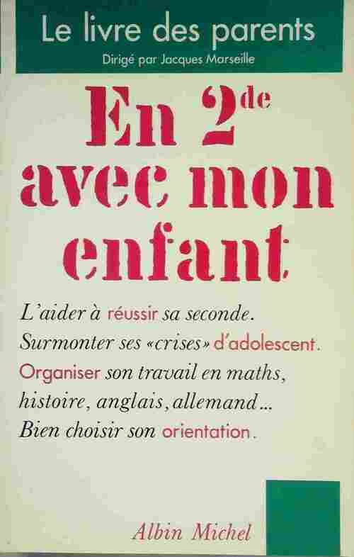 Livrenpoche : En seconde avec mon enfant - Jacques Marseille - Livre