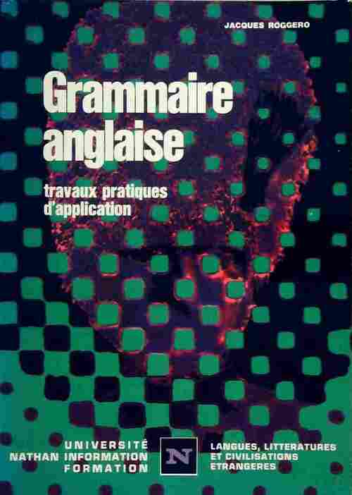 Livrenpoche : Grammaire anglaise. Travaux pratiques d'application - Jacques Roggero - Livre