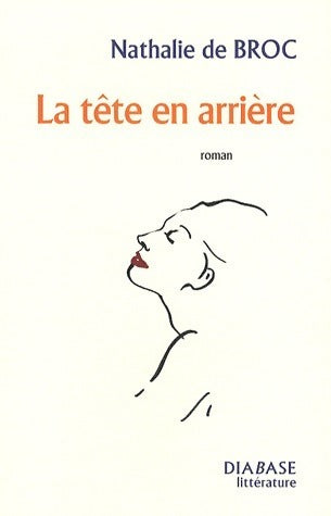 Livrenpoche : La tête en arrière - Nathalie De Broc - Livre