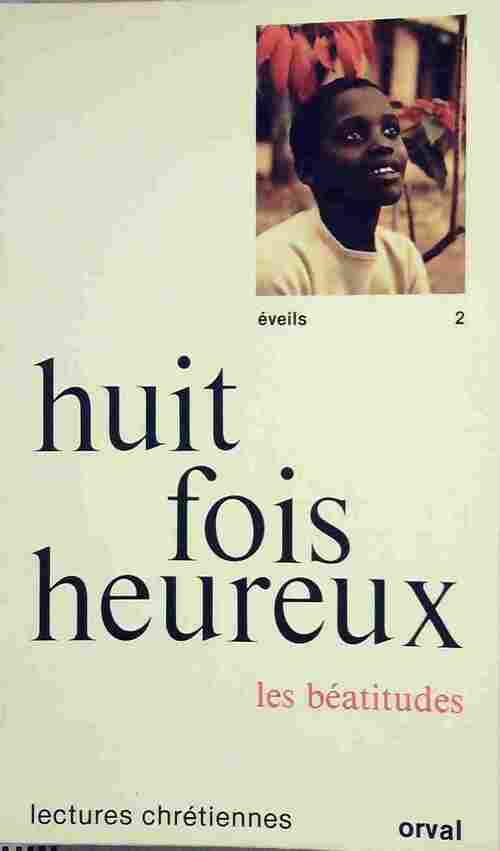 Livrenpoche : Eveil Tome II : Huit fois heureux. Les béatitudes - Collectif - Livre