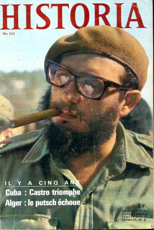 Historia n°233 : Cuba, Castro triomphe / Alger, le putsch échoue - Collectif -  Historia - Livre
