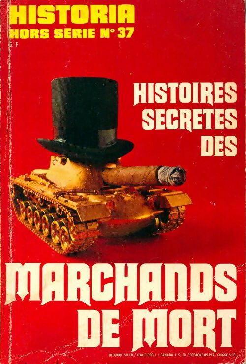 Livrenpoche : Historia Hors-série n°37 : Histoires secrètes des marchands de mort - Collectif - Livre