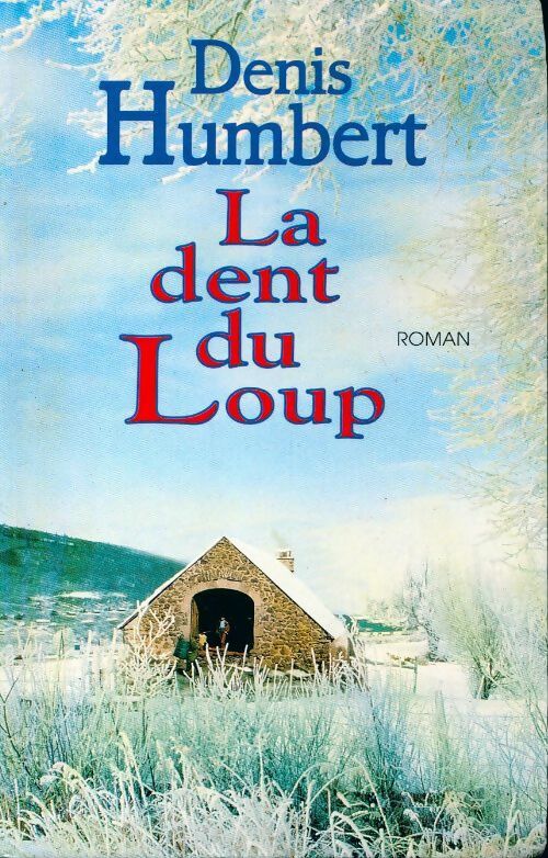 Livrenpoche : La dent du loup - Denis Humbert - Livre