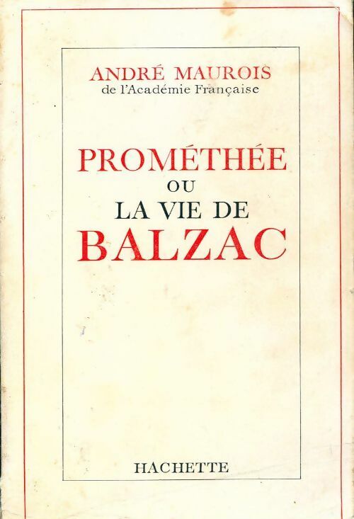 Livrenpoche : Promothée ou la vie de Balzac - André Maurois - Livre