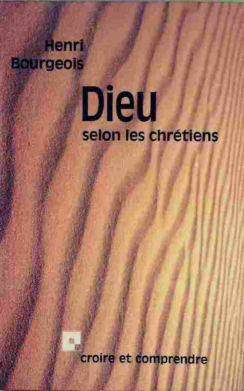 Livrenpoche : Dieu selon les chrétiens - Henri Bourgeois - Livre
