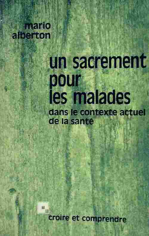 Livrenpoche : Un sacrement pour les malades dans le contexte actuel de la santé - Mario Alberton - Livre