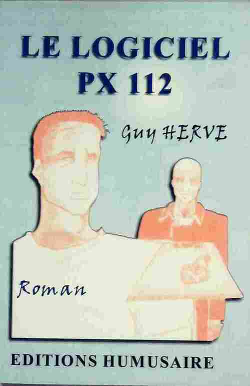Livrenpoche : Le logiciel PX112 - Guy Hervé - Livre