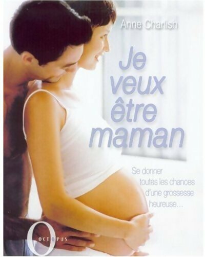 Livrenpoche : Je veux être maman - Anne Charlish - Livre