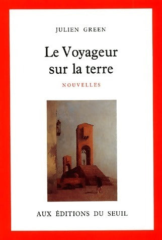 Livrenpoche : Le voyageur sur la terre - Julien Green - Livre