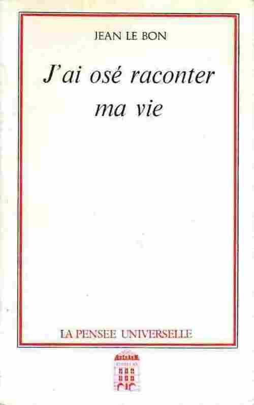 Livrenpoche : J'ai osé raconter ma vie - Jean Le Bon - Livre