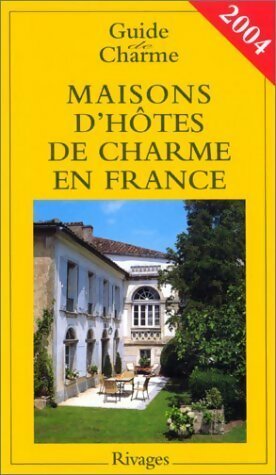 Livrenpoche : Guide de charme 2004. Maisons d'hôtes de charme en france - Collectif - Livre
