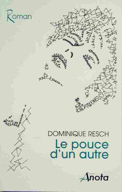 Livrenpoche : Le pouce d'un autre - Dominique Resch - Livre
