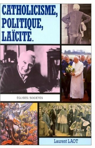 Livrenpoche : Catholicisme, politique, laïcité - Laurent Laot - Livre
