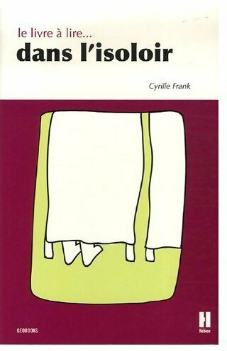 Livrenpoche : Le livre à lire... dans l'isoloir - Cyrille Frank - Livre