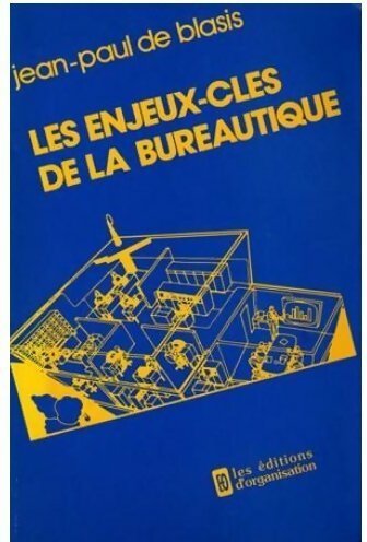 Livrenpoche : Les enjeux-clés de la bureautique - Jean-Paul De Blasis - Livre