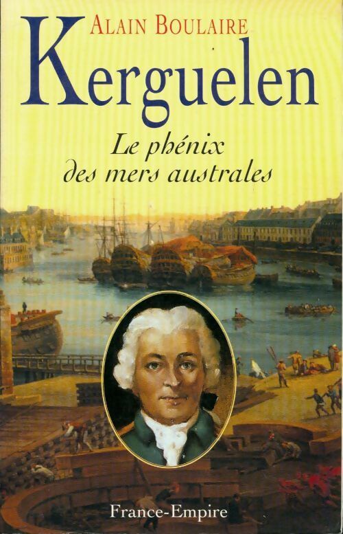 Livrenpoche : Kerguelen, le phénix des mers australes - Alain Boulaire - Livre
