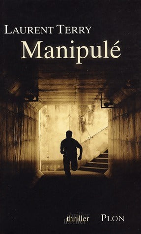 Livrenpoche : Manipulé - Laurent Terry - Livre
