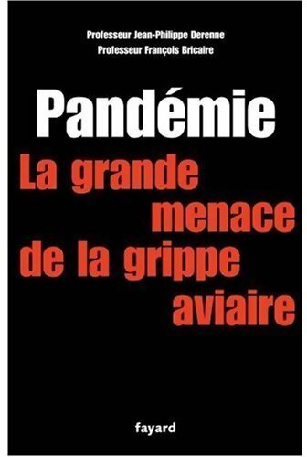 Livrenpoche : Pandémie. La grande menace de la grippe aviaire - Jean-Philippe Derenne, François Bricaire - Livre