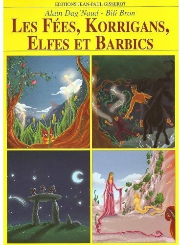 Livrenpoche : Les fées, korrigans, elfes et les barbics - Alain Dag'naud, Bili Bran - Livre