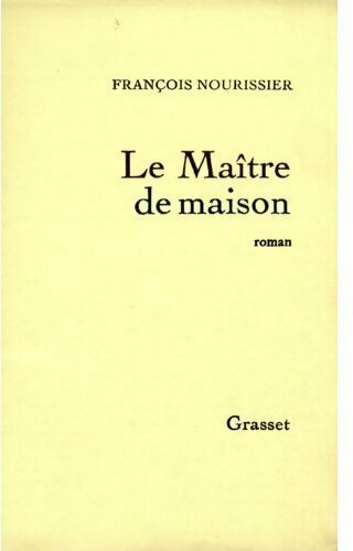 Le maître de maison / Le gardien des ruines - François Nourissier -  Grasset GF - Livre