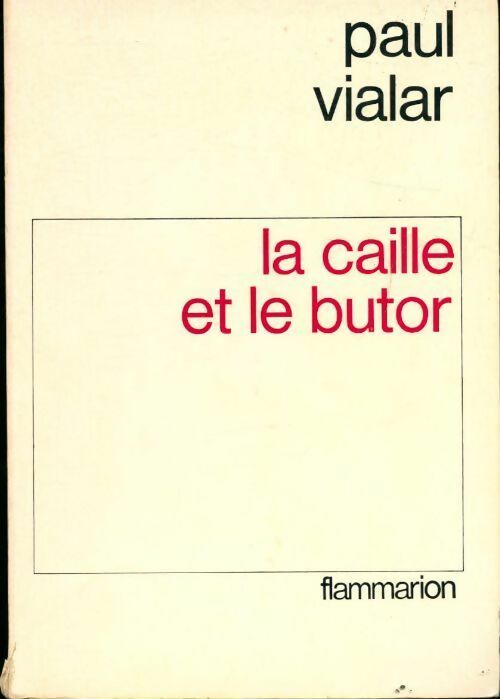 Livrenpoche : La caille et le butor - Paul Vialar - Livre