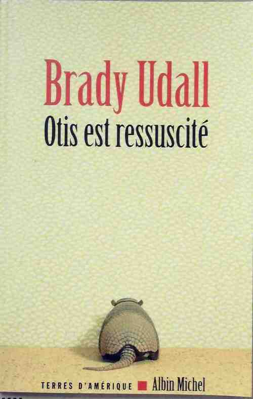 Livrenpoche : Otis est ressucité - Brady Udall - Livre