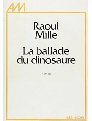 Livrenpoche : La ballade du dinosaure - Raoul Mille - Livre