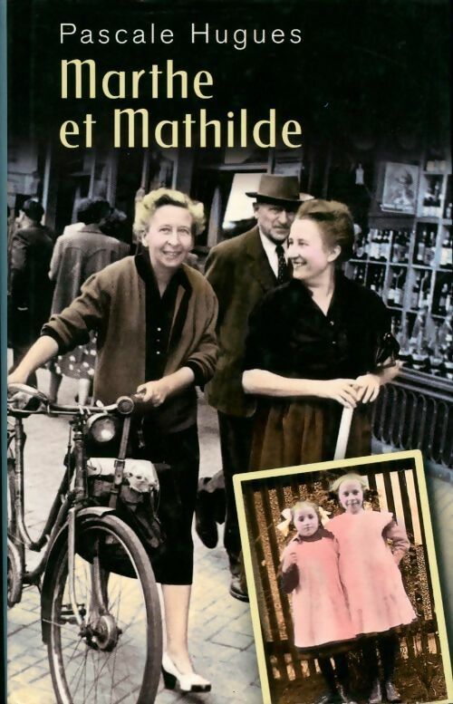 Marthe et Mathilde - Pascale Hugues -  France Loisirs GF - Livre
