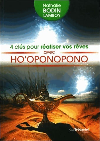 Livrenpoche : 4 clés pour réaliser vos rêves avec ho'oponopono - Nathalie Bodin Lamboy - Livre