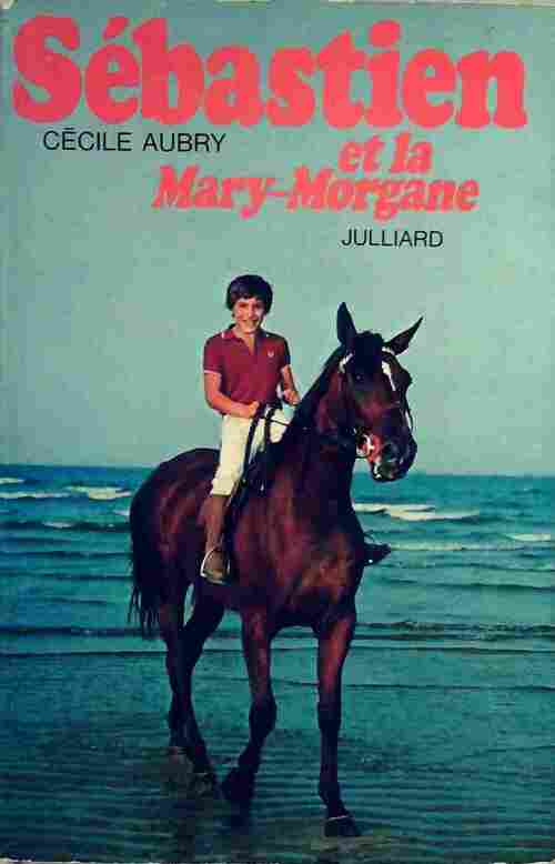 Livrenpoche : Sébastien et la Mary-Morgane - Cécile Aubry - Livre