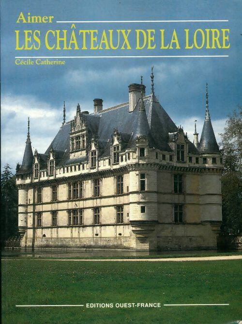 Livrenpoche : Aimer les châteaux de la Loire - Cécile Catherine - Livre