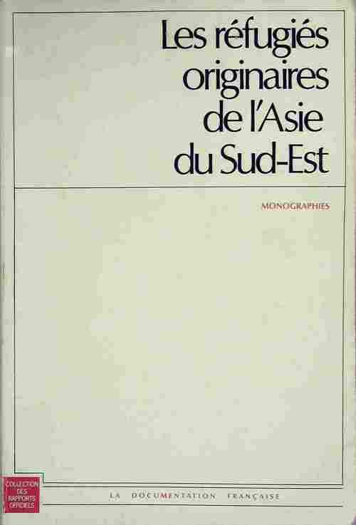 Livrenpoche : Les réfugiés originaires de l'asie du sud-est : Monographies présentées par le centre de documentation et de recherche sur l'Asie du sud-est et le monde insulindien - Collectif - Livre