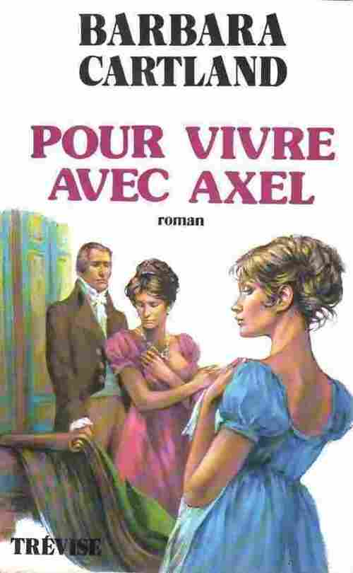 Livrenpoche : Pour vivre avec Axel - Barbara Cartland - Livre