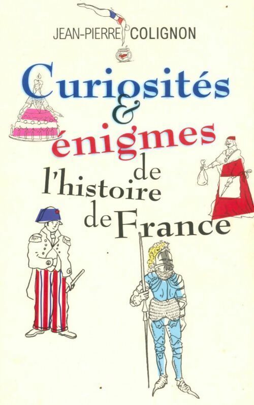 Curiosités et énigmes de l'histoire de France - Jean-Pierre Colignon -  France Loisirs GF - Livre