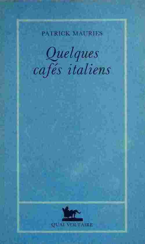 Livrenpoche : Quelques cafés italiens - Patrick Mauriès - Livre