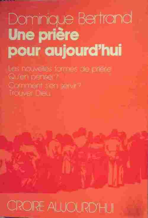 Livrenpoche : Une prière pour aujourd'hui - Dominique Bertrand - Livre
